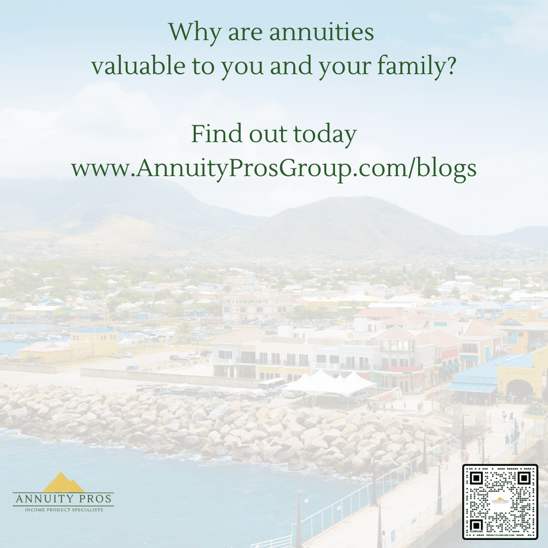 Why are annuities valuable to you and your family?